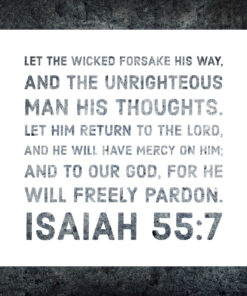Isaiah 55:7 - God Will Pardon