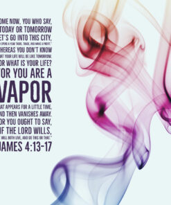 James 4:13-17 - Your Life Is a Vapor - Bible Verses To Go