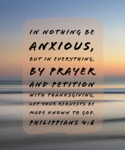 Philippians 4:6 - Prayer With Thanksgiving