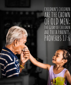 Proverbs 17:6 - Children Are the Crown of Old Men - Bible Verses To Go