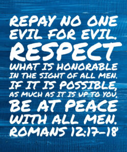 Romans 12:17-18 - Be at Peace With All Men
